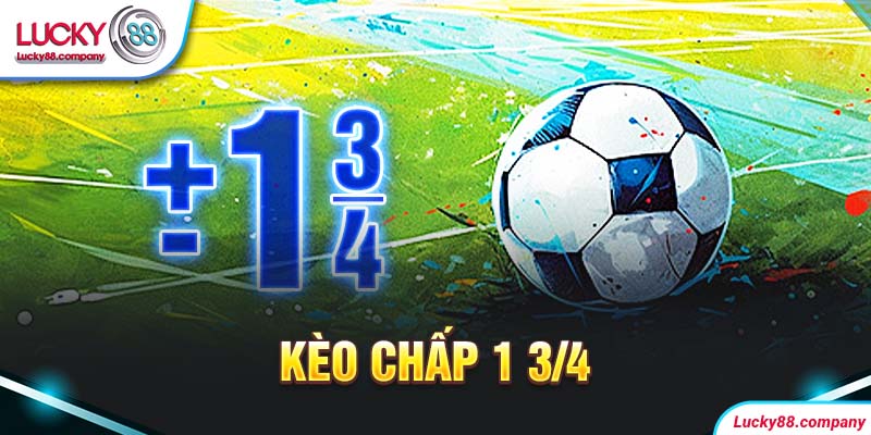 kèo chấp 1 3/4